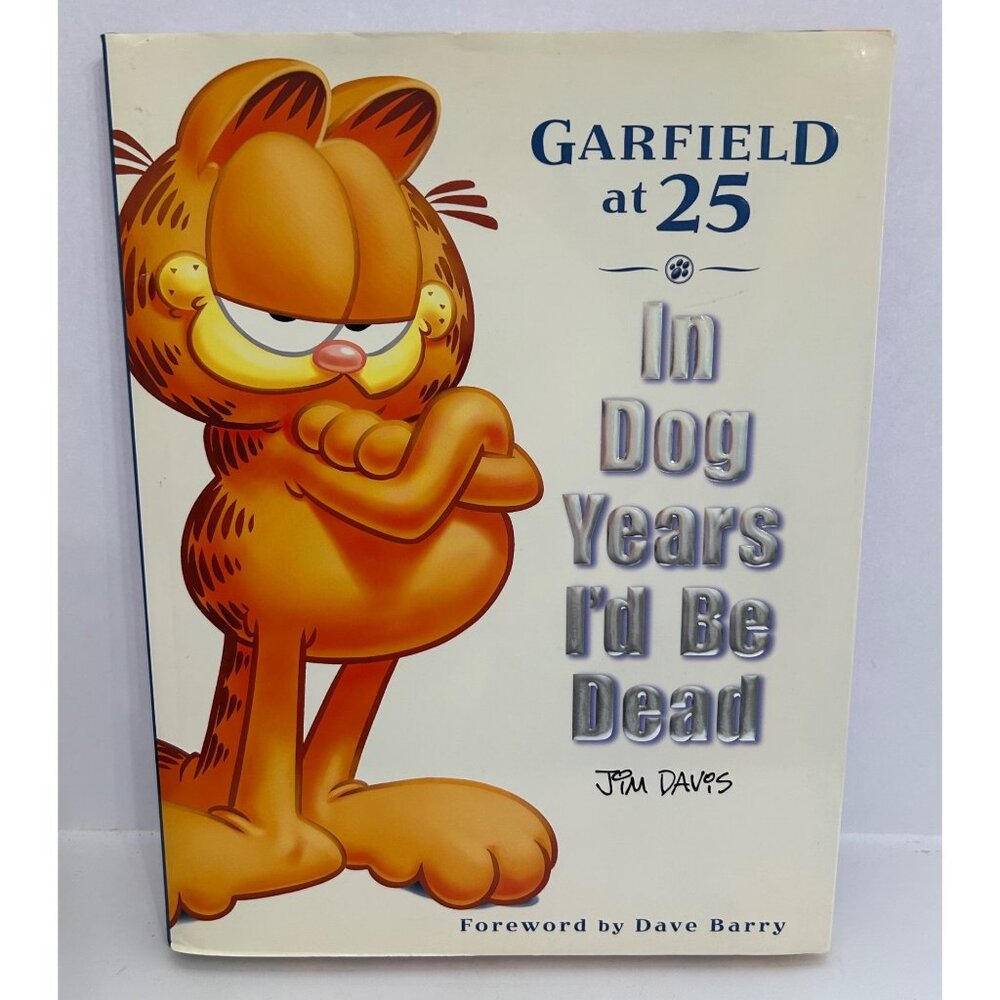 Garfield At 25 In Dog Years I’d Be Dead Hardcover Book By Jim Davis 2002 Edition